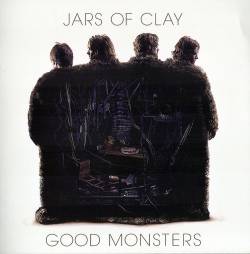 Jars Of Clay : Good Monsters